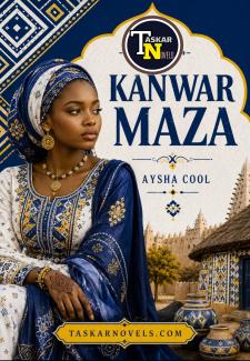KANWAR MAZA COMPLETE HAUSA NOVELS BY AYSHA COOL.txt