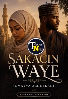 Sakacin Waye Book Compelet Sumayya Abdulkadir Takori
