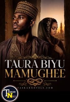 Taura Biyu MamuhGee Complete Book Novels