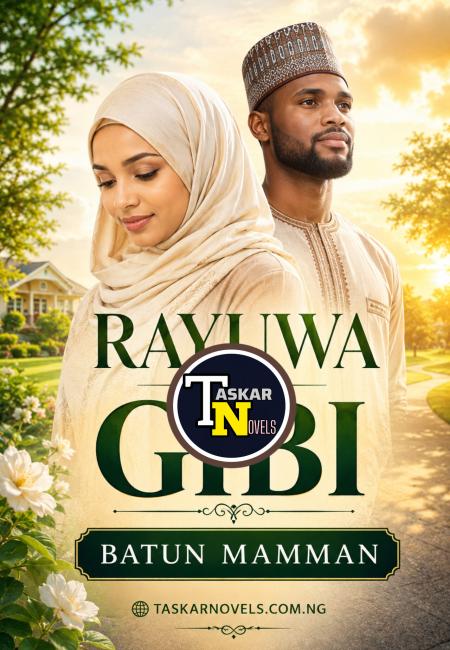 RAYUWA DA GIBI COMPLETE HAUSA NOVELS PDF BATUL MAMMAN.txt