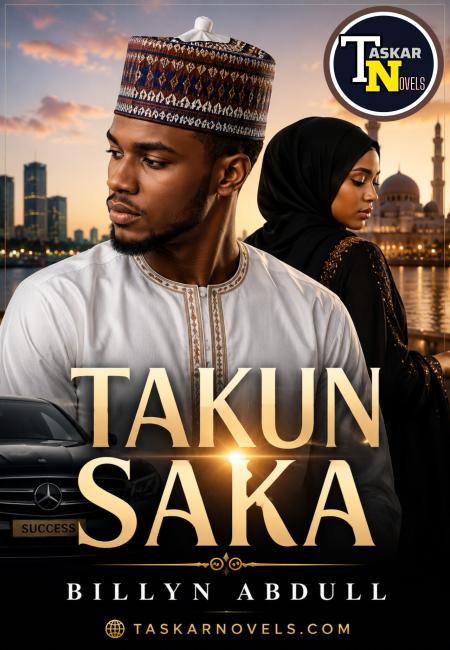 TAKUN SAKA COMPLETE HAUSA NOVELS PDF BY BILLYN ABDUL.txt