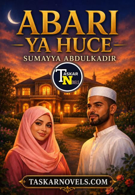 Abari Ya Huce Complete Book by Sumayya Abdulkadir